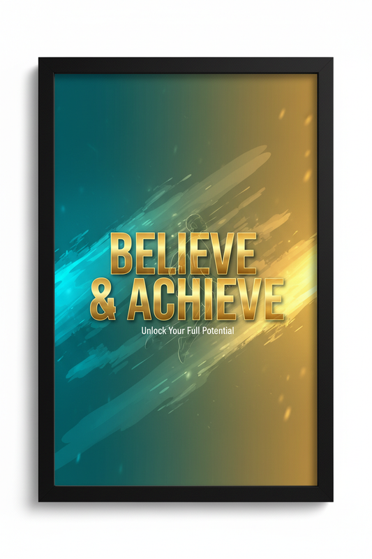 Believe & Achieve motivational print with uplifting typography